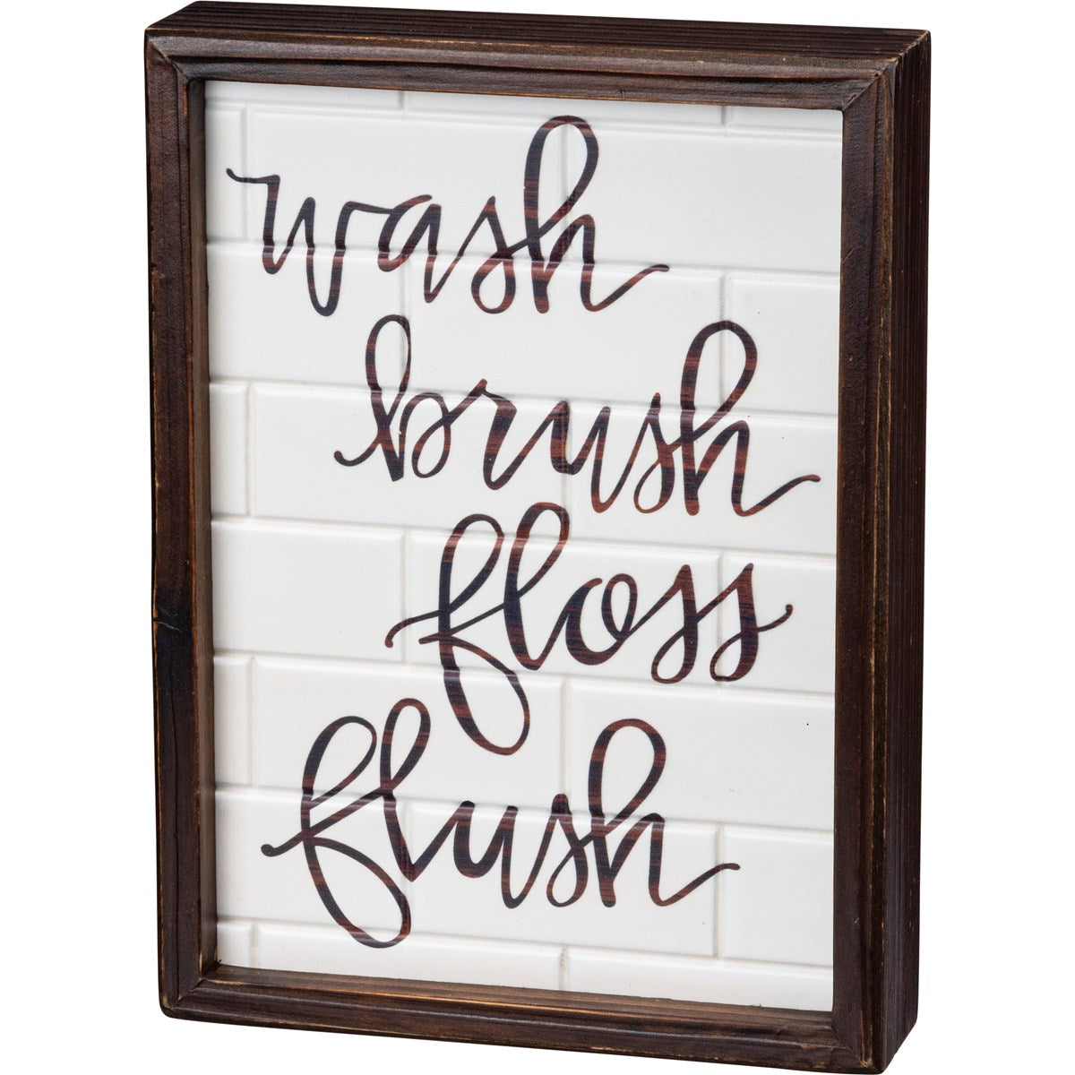 Wash Brush Floss Flush Sign